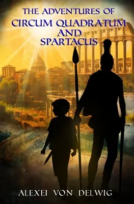 A Circum Quadratum és Spartacus kalandjai - The Adventures of Circum Quadratum and Spartacus