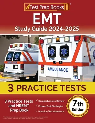 EMT tanulmányi útmutató 2024-2025: Gyakorlati tesztek és NREMT Prep Book [7. kiadás] - EMT Study Guide 2024-2025: 3 Practice Tests and NREMT Prep Book [7th Edition]