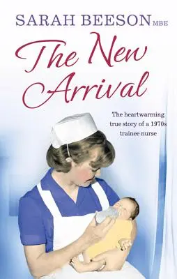 Az újonnan érkezett: Egy 1970-es évekbeli ápolónőgyakornok szívmelengető igaz története - The New Arrival: The Heartwarming True Story of a 1970s Trainee Nurse