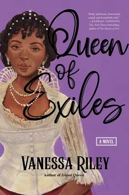 Queen of Exiles: Egy igazi fekete regency királynő regénye - Queen of Exiles: A Novel of a True Black Regency Queen