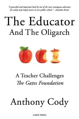 A nevelő és az oligarcha: Egy tanár kihívást intéz a Gates Alapítványhoz - The Educator and the Oligarch: A Teacher Challenges the Gates Foundation