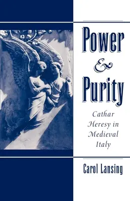 Hatalom és tisztaság: A kathar eretnekség a középkori Itáliában - Power & Purity: Cathar Heresy in Medieval Italy