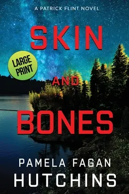 Bőr és csontok (Patrick Flint regénye): Large Print - Skin and Bones (A Patrick Flint Novel): Large Print