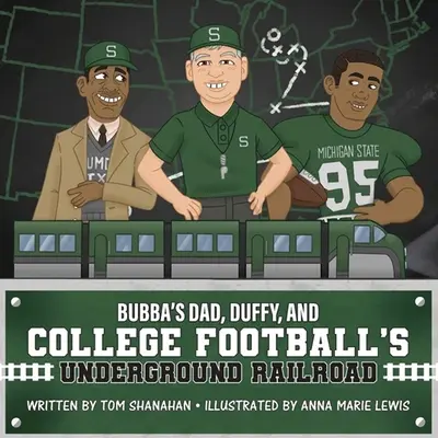 Bubba apja, Duffy és a főiskolai futball földalatti vasútja - Bubba's Dad, Duffy and College Football's Underground Railroad