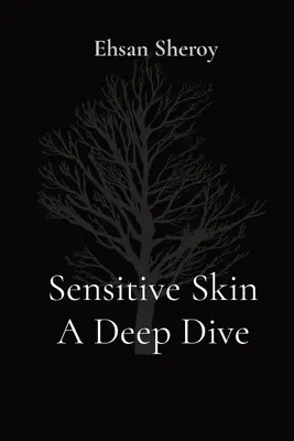 Érzékeny bőr Egy mély merülés - Sensitive Skin A Deep Dive