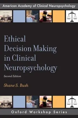Etikai döntéshozatal a klinikai neuropszichológiában - Ethical Decision Making in Clinical Neuropsychology