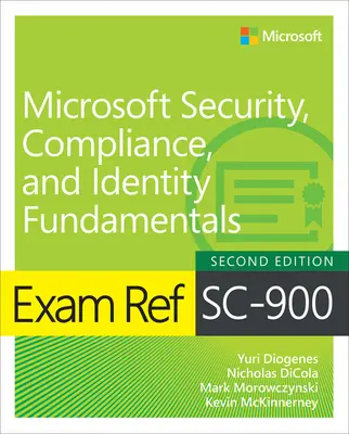 Exam Ref SC-900 Microsoft Security, Compliance, and Identity Fundamentals (Microsoft biztonság, megfelelőség és azonosság alapjai) - Exam Ref SC-900 Microsoft Security, Compliance, and Identity Fundamentals