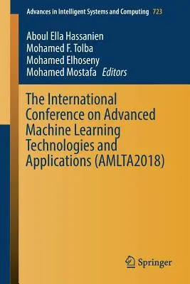 A fejlett gépi tanulási technológiák és alkalmazások nemzetközi konferenciája - The International Conference on Advanced Machine Learning Technologies and Applications