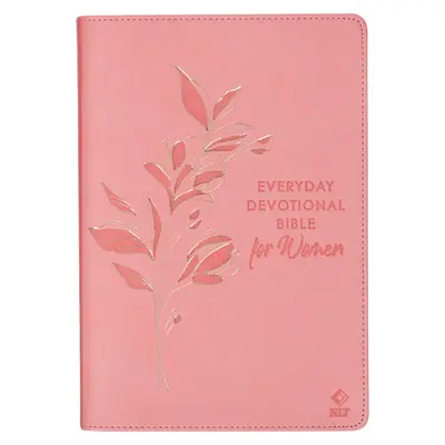 NLT Holy Bible Everyday Devotional Bible for Women New Living Translation, Vegán bőr, rózsaszín dombornyomott - NLT Holy Bible Everyday Devotional Bible for Women New Living Translation, Vegan Leather, Pink Debossed