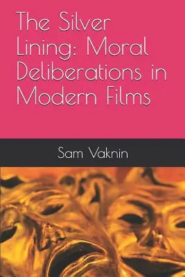 Az ezüstbélés: Erkölcsi megfontolások a modern filmekben - The Silver Lining: Moral Deliberations in Modern Films