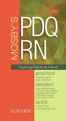 Mosby PDQ for RN: Practical, Detailed, Quick - Mosby's PDQ for RN: Practical, Detailed, Quick