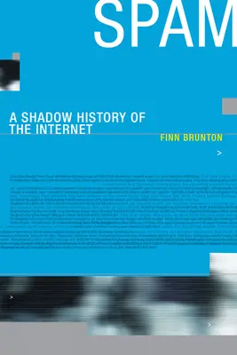 Spam: Az internet árnyéktörténete - Spam: A Shadow History of the Internet