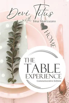 Az asztali élmény: Emlékkiadás - The Table Experience: Commemorative Edition