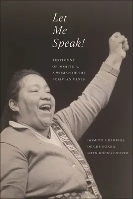 Engedjetek beszélni! Domitila, egy bolíviai bányásznő vallomása, Új kiadás - Let Me Speak!: Testimony of Domitila, a Woman of the Bolivian Mines, New Edition