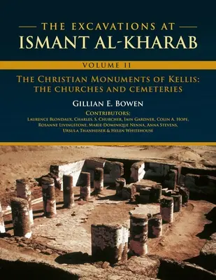 Az Ismant Al-Kharab-i ásatások: II. kötet - Kellis keresztény emlékei: A templomok és temetők - The Excavations at Ismant Al-Kharab: Volume II - The Christian Monuments of Kellis: The Churches and Cemeteries