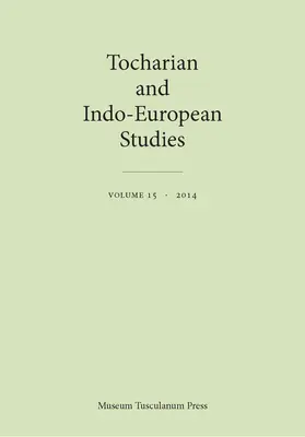 Tocharian and Indo-European Studies, 15. kötet - Tocharian and Indo-European Studies, Volume 15