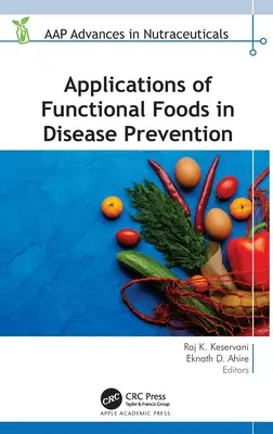 A funkcionális élelmiszerek alkalmazása a betegségmegelőzésben - Applications of Functional Foods in Disease Prevention