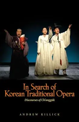 Při hledání korejské tradiční opery: Diskuse o čangguk - In Search of Korean Traditional Opera: Discourses of Changguk