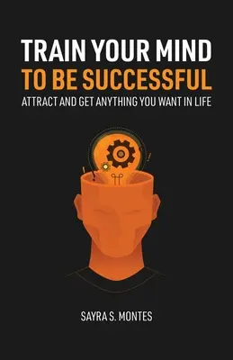 Képezd az elmédet, hogy sikeres legyél - Train Your Mind To Be Successful