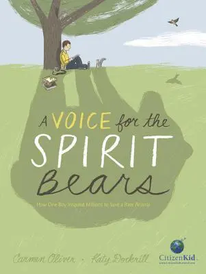 A Spirit Bears hangja: Hogyan inspirált egy fiú milliókat egy ritka állat megmentésére - A Voice for the Spirit Bears: How One Boy Inspired Millions to Save a Rare Animal