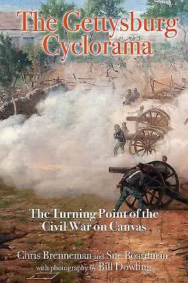 A gettysburgi cikloráma: A polgárháború fordulópontja vásznon - The Gettysburg Cyclorama: The Turning Point of the Civil War on Canvas