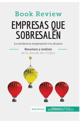 Empresas que sobresalen de Jim Collins (Anlisis de la obra): La excelencia empresarial a tu alcance (Az üzleti élet kiválósága a te kezedben) - Empresas que sobresalen de Jim Collins (Anlisis de la obra): La excelencia empresarial a tu alcance