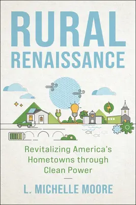 Vidéki reneszánsz: Amerika szülővárosainak újjáélesztése a tiszta energia révén - Rural Renaissance: Revitalizing America's Hometowns Through Clean Power