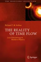 Az időáramlás valósága: Helyi válás a modern fizikában - The Reality of Time Flow: Local Becoming in Modern Physics