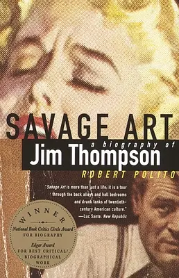 Savage Art: Jim Thompson életrajza - Savage Art: A Biography of Jim Thompson