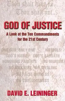 Az igazságosság Istene: A Tízparancsolat szemlélete a 21. században - God of Justice: A Look at the Ten Commandments for the 21st Century