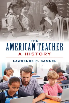 Az amerikai tanár: A History - The American Teacher: A History
