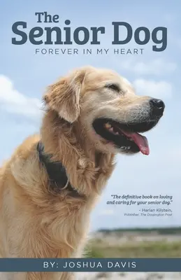 A rangidős kutya: Forever In My Heart - The Senior Dog: Forever In My Heart