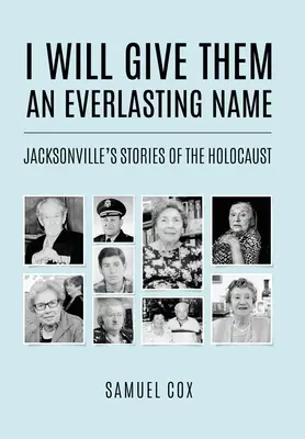 Örök nevet adok nekik: Jacksonville történetei a holokausztról - I Will Give Them an Everlasting Name: Jacksonville's Stories of the Holocaust