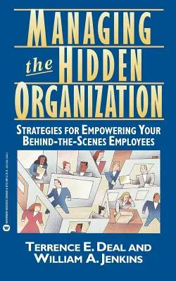 A rejtett szervezet irányítása: Stratégiák a kulisszák mögött dolgozó munkatársainak felhatalmazásához - Managing the Hidden Organization: Strategies for Empowering Your Behind-The-Scenes Employee