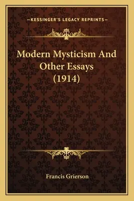 Modern miszticizmus és más esszék - Modern Mysticism And Other Essays