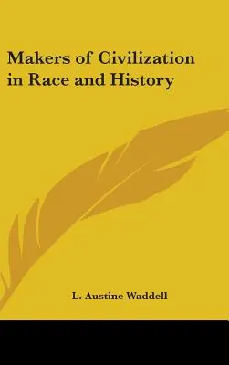 A civilizáció alkotói a faj és a történelemben - Makers of Civilization in Race and History