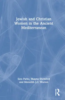 Zsidó és keresztény nők az ókori mediterrán térségben - Jewish and Christian Women in the Ancient Mediterranean