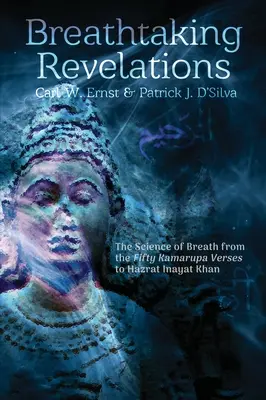 Lélegzetelállító kinyilatkoztatások: A lélegzet tudománya az Ötven Kamarupa versektől” Hazrat Inayat Khanig” - Breathtaking Revelations: The Science of Breath from the Fifty Kamarupa Verses