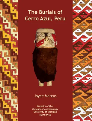 A perui Cerro Azul temetkezései: 65. kötet - The Burials of Cerro Azul, Peru: Volume 65