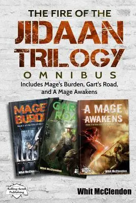 A Jidaan-trilógia tűzének omnibusza: A Mage's Burden, Gart's Road és A Mage Awakens (A mágus felébred) című kötetekkel együtt. - The Fire of the Jidaan Trilogy Omnibus: Including Mage's Burden, Gart's Road, and A Mage Awakens