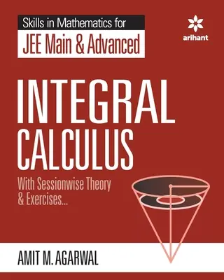 Matematikai készségek - Integrálszámítás a JEE Main és Advanced számára - Skills in Mathematics - Integral Calculus for JEE Main and Advanced