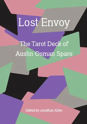 Elveszett követ, átdolgozott és frissített kiadás: Austin Osman Spare Tarot paklija - Lost Envoy, Revised and Updated Edition: The Tarot Deck of Austin Osman Spare