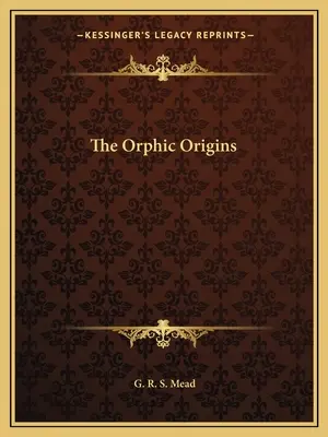 Az orfikus eredet - The Orphic Origins