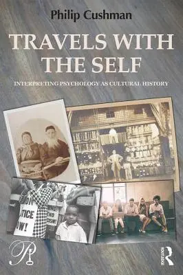 Utazás az énnel: A pszichológia mint kultúrtörténet értelmezése - Travels with the Self: Interpreting Psychology as Cultural History