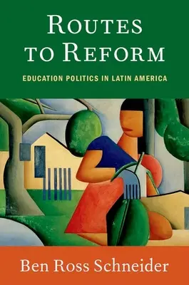 Utak a reformhoz: Oktatáspolitika Latin-Amerikában - Routes to Reform: Education Politics in Latin America