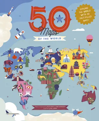 A világ 50 térképe: Fedezd fel a Földet 50 tényekkel teli térkép segítségével! - 50 Maps of the World: Explore the Globe with 50 Fact-Filled Maps!