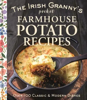 Az ír nagyi zsebében tanyasi burgonyás receptek - The Irish Granny's Pocket Farmhouse Potato Recipes