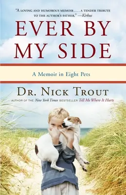 Mindig mellettem: A Memoir in Eight Pets - Ever By My Side: A Memoir in Eight Pets