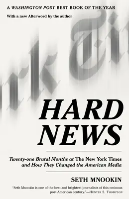 Kemény hírek: Huszonegy brutális hónap a New York Timesnál és hogyan változtatták meg az amerikai médiát - Hard News: Twenty-one Brutal Months at The New York Times and How They Changed the American Media