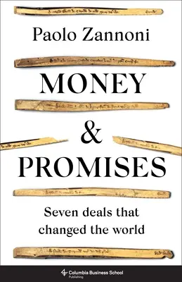 Pénz és ígéretek: Seven Deals That Changed the World - Money and Promises: Seven Deals That Changed the World